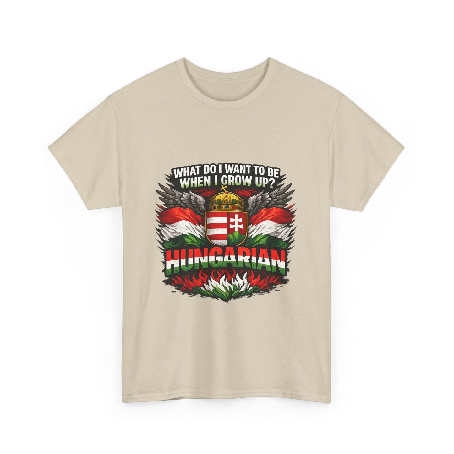 What Do I Want To Be When I Grow Up? Hungarian T-Shirt | Hungarian Flag Crest Tee