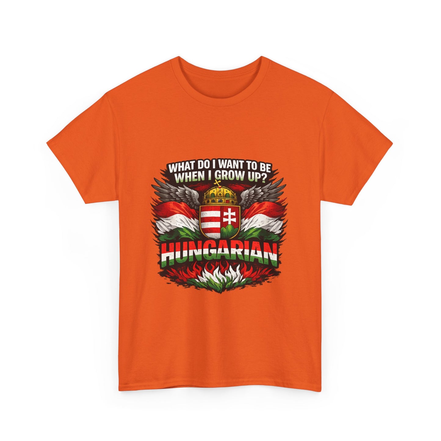 What Do I Want To Be When I Grow Up? Hungarian T-Shirt | Hungarian Flag Crest Tee
