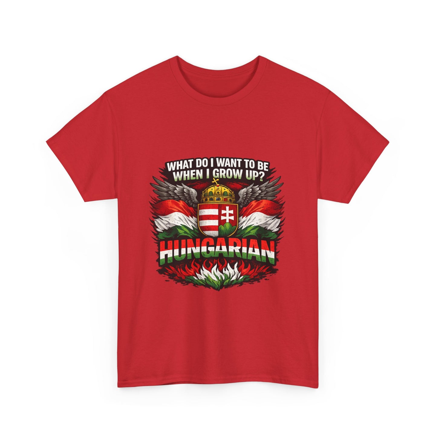 What Do I Want To Be When I Grow Up? Hungarian T-Shirt | Hungarian Flag Crest Tee