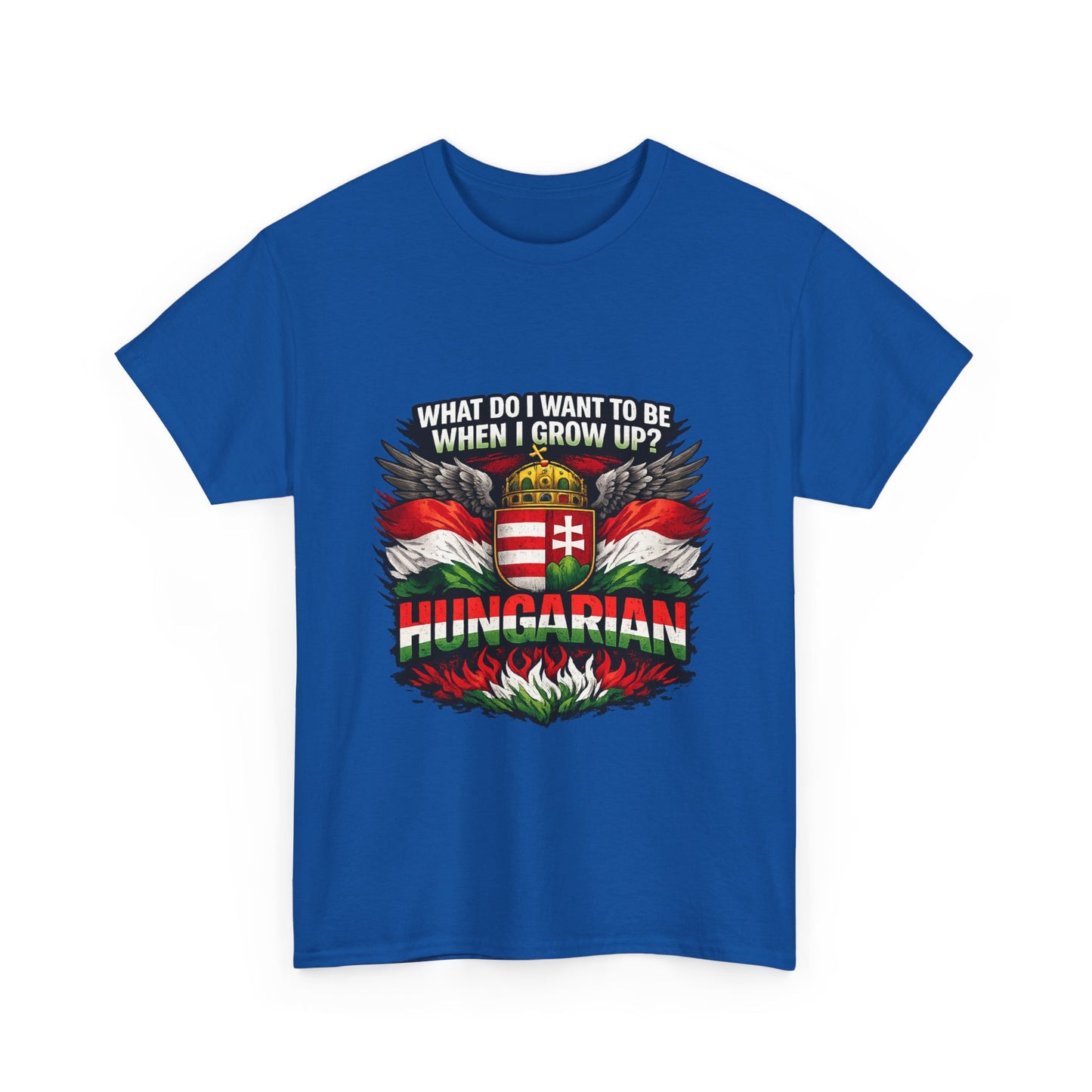 What Do I Want To Be When I Grow Up? Hungarian T-Shirt | Hungarian Flag Crest Tee
