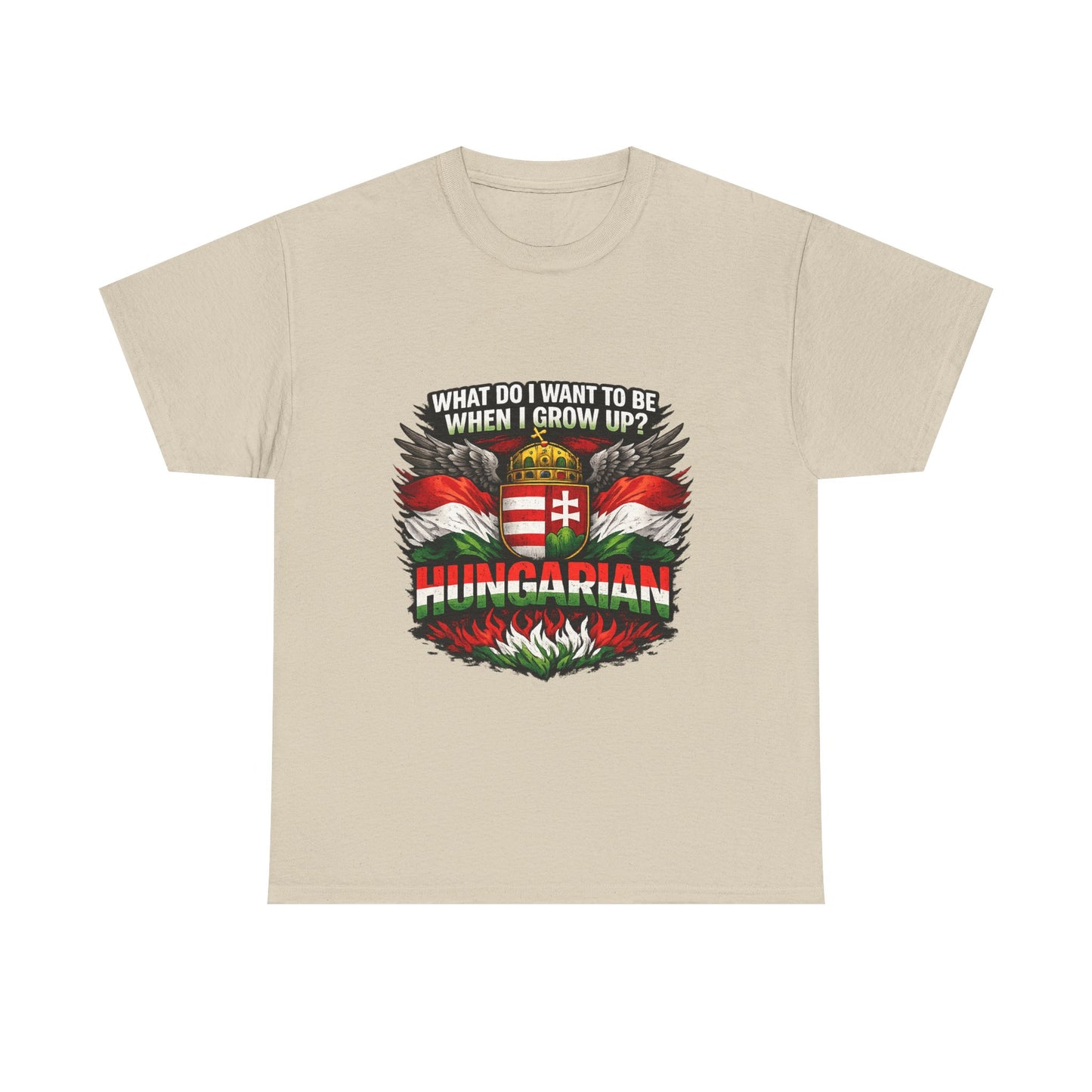 What Do I Want To Be When I Grow Up? Hungarian T-Shirt | Hungarian Flag Crest Tee