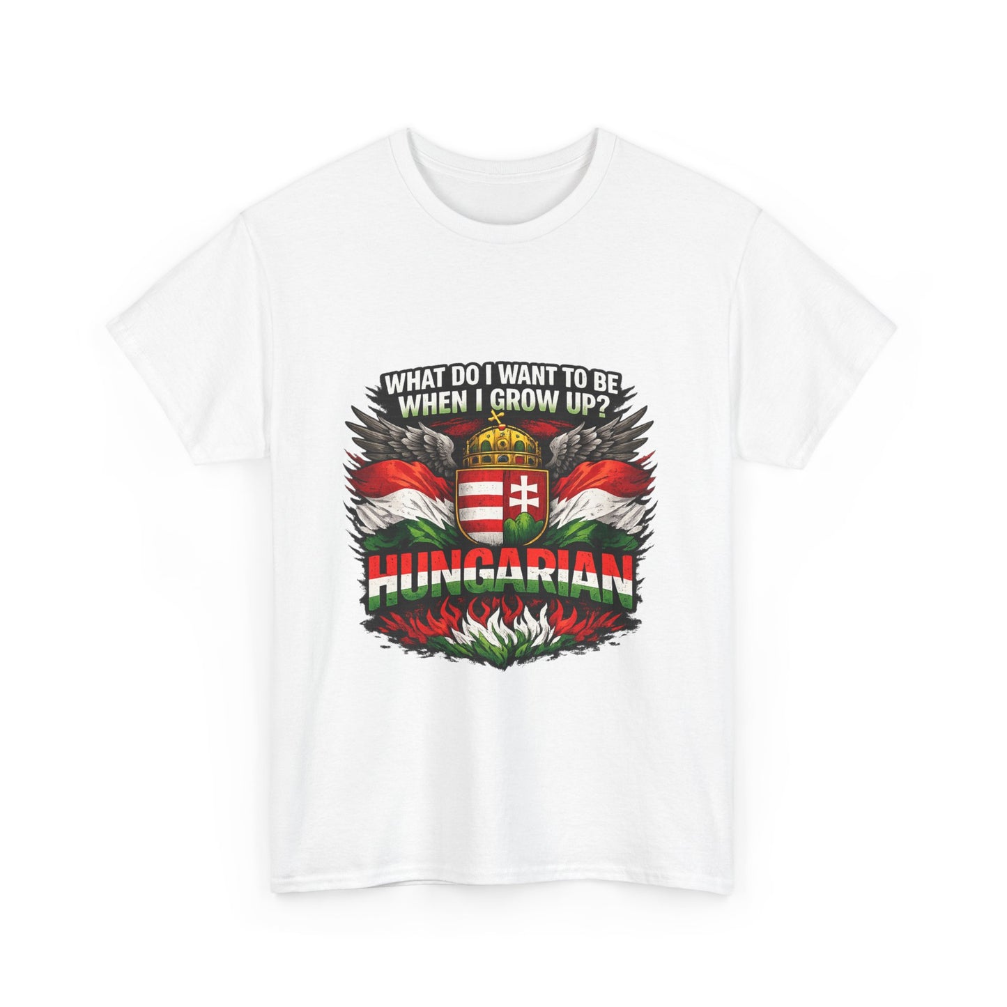 What Do I Want To Be When I Grow Up? Hungarian T-Shirt | Hungarian Flag Crest Tee