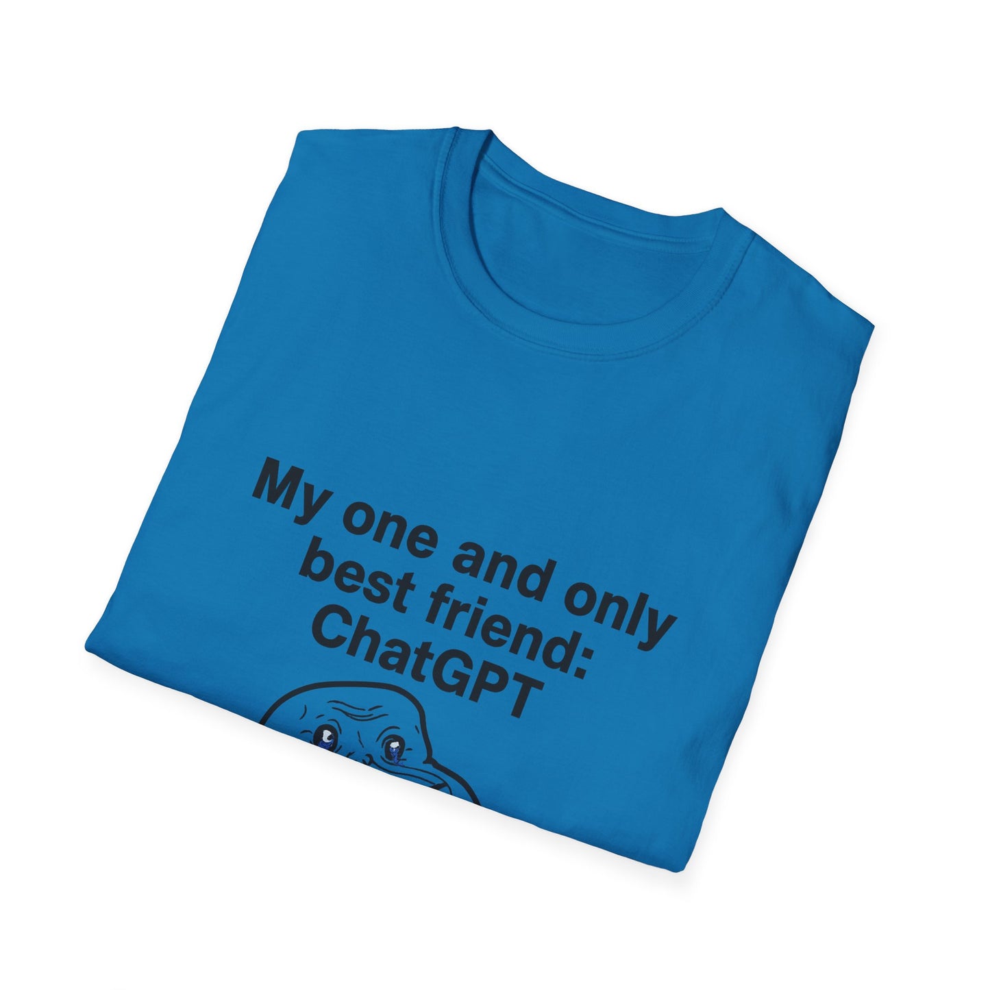 Funny ChatGPT T-Shirt, Unisex Softstyle Tee, AI Lover Gift, Best Friend Shirt, Tech Humor Apparel