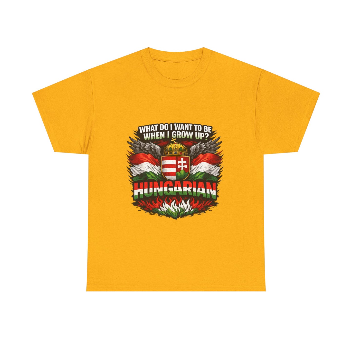 What Do I Want To Be When I Grow Up? Hungarian T-Shirt | Hungarian Flag Crest Tee