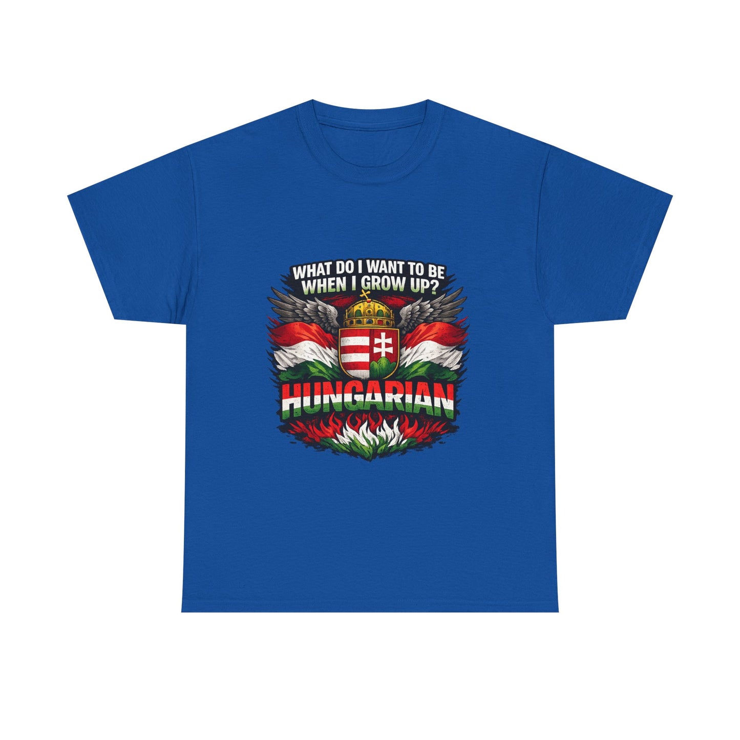 What Do I Want To Be When I Grow Up? Hungarian T-Shirt | Hungarian Flag Crest Tee