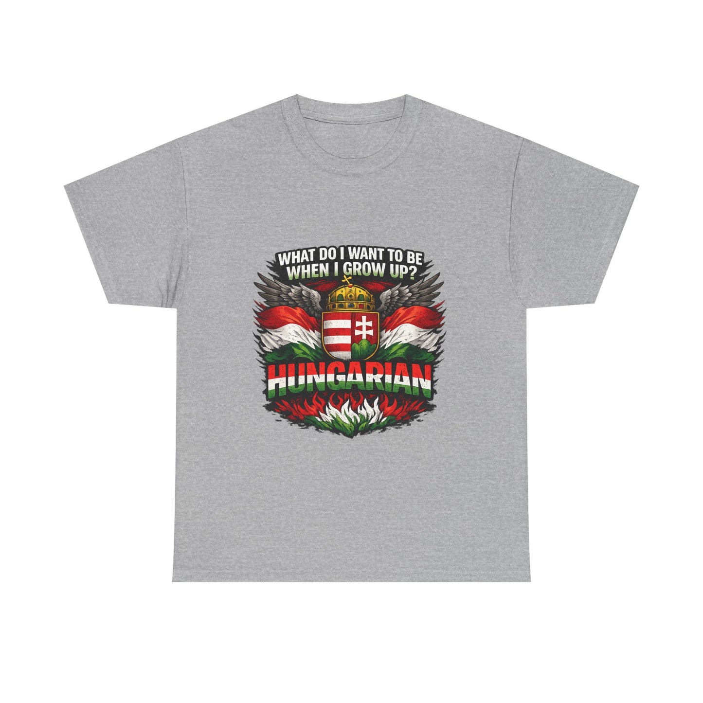 What Do I Want To Be When I Grow Up? Hungarian T-Shirt | Hungarian Flag Crest Tee