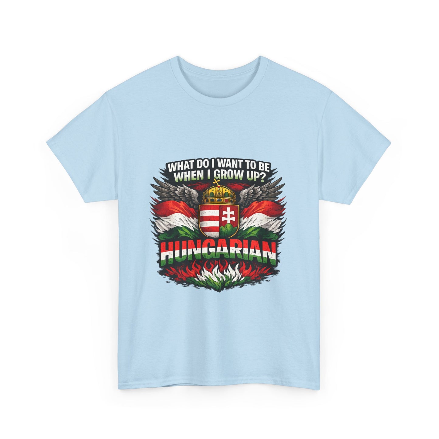 What Do I Want To Be When I Grow Up? Hungarian T-Shirt | Hungarian Flag Crest Tee