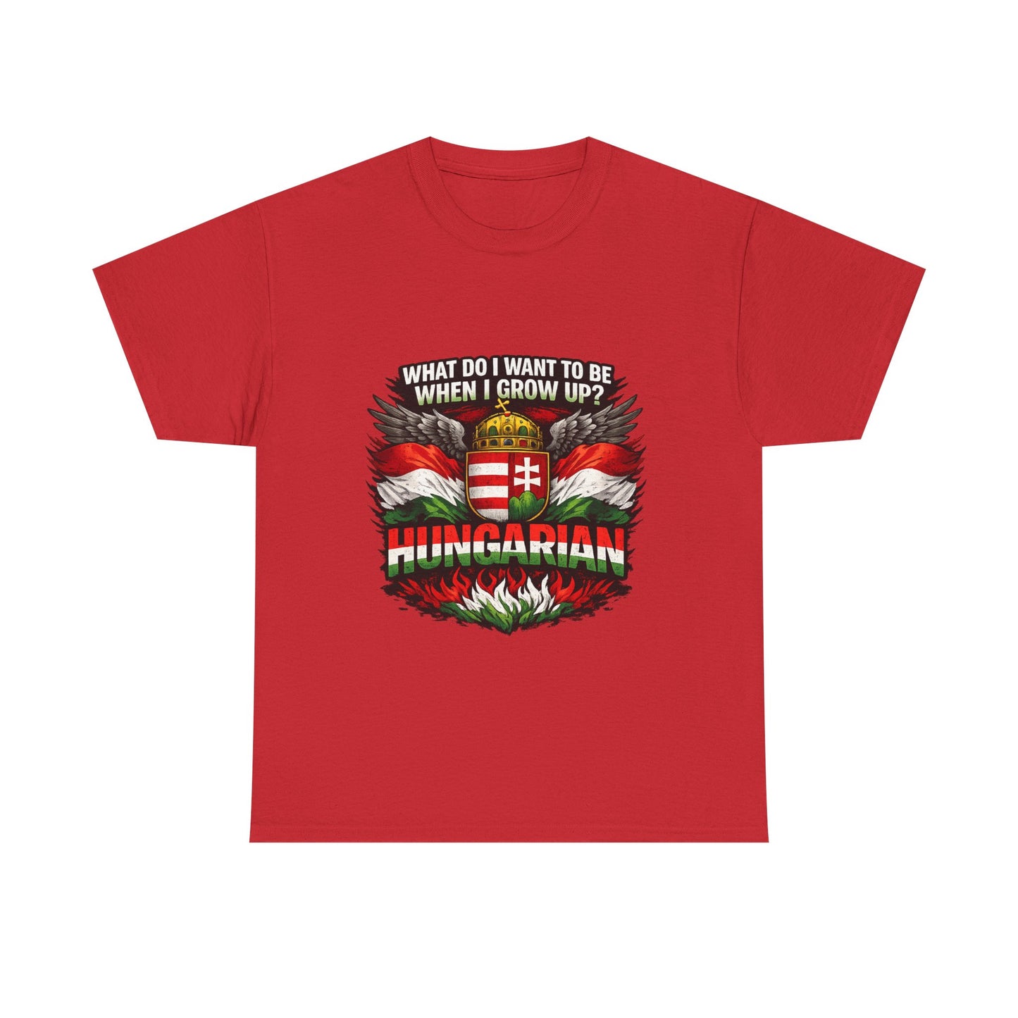 What Do I Want To Be When I Grow Up? Hungarian T-Shirt | Hungarian Flag Crest Tee