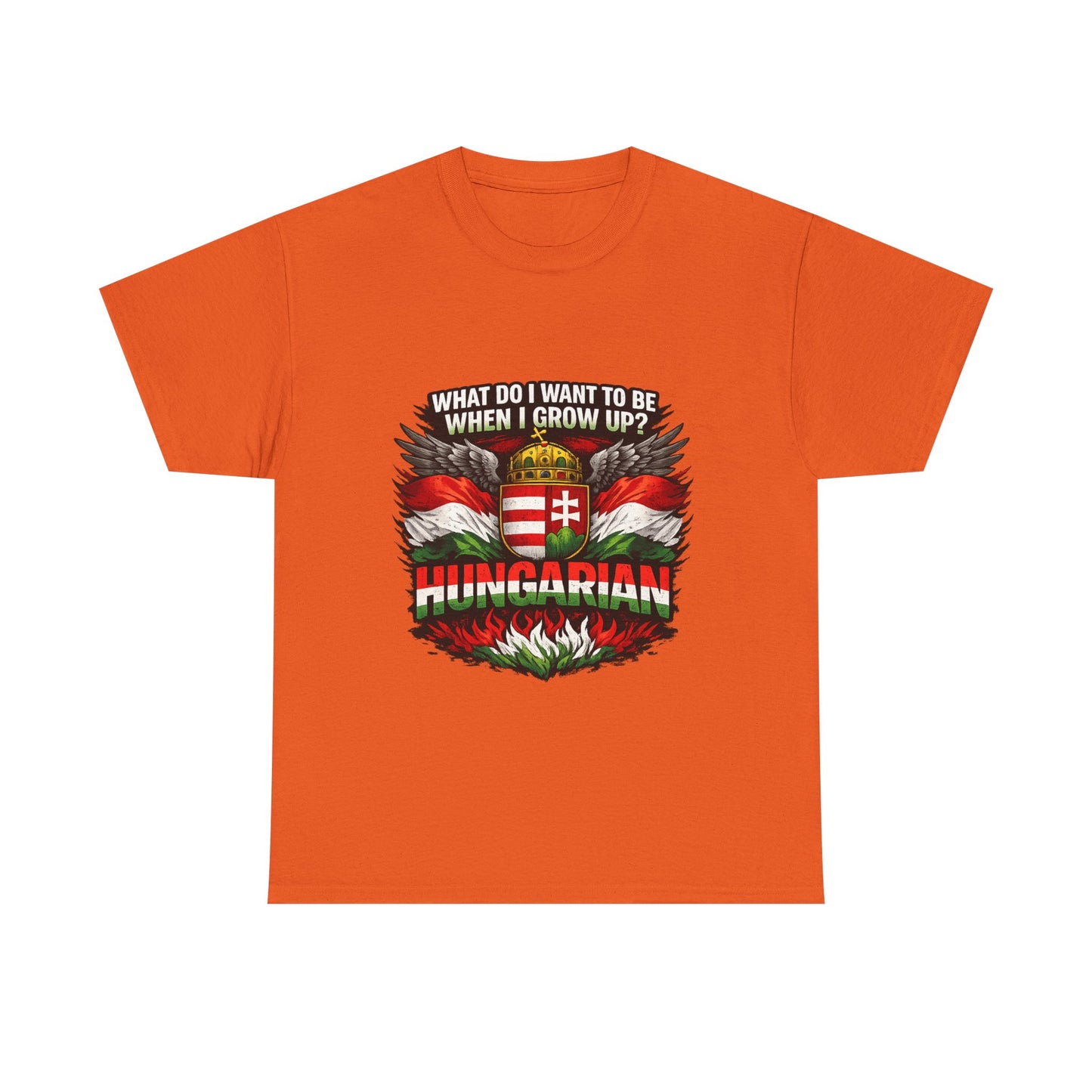 What Do I Want To Be When I Grow Up? Hungarian T-Shirt | Hungarian Flag Crest Tee