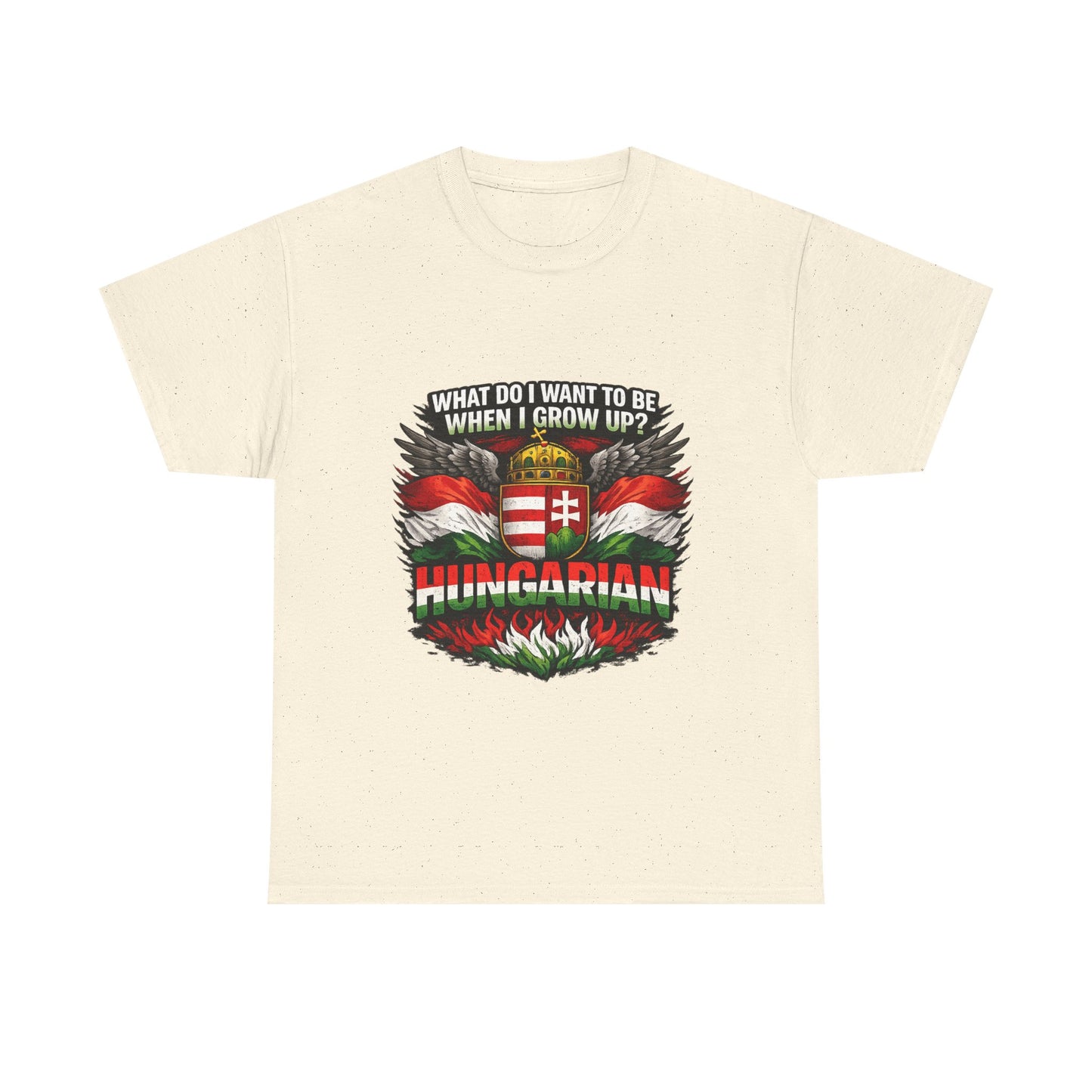 What Do I Want To Be When I Grow Up? Hungarian T-Shirt | Hungarian Flag Crest Tee