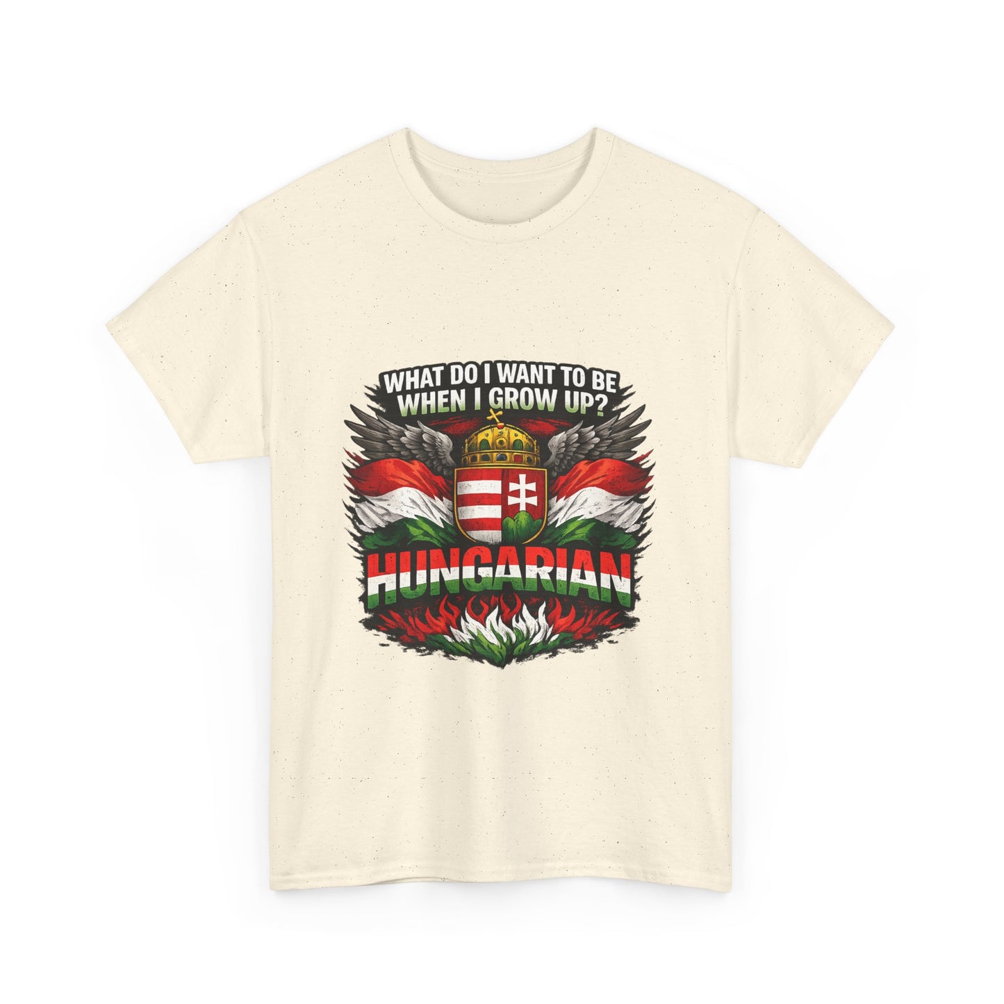 What Do I Want To Be When I Grow Up? Hungarian T-Shirt | Hungarian Flag Crest Tee
